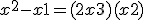 x^2-x+1= (2x+3  ) ( x+2  )