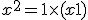 x^2=1\times   (x+1)