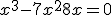 x^3 - 7x^2 + 8x = 0