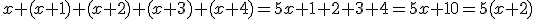 x+(x+1)+(x+2)+(x+3)+(x+4)=5x+1+2+3+4=5x+10=5(x+2)