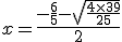 x = \frac{-\frac{6}{5} - \sqrt{\frac{4\times   39}{25}} }{2}