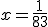 x = \frac{1}{83}