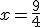x = \frac{9}{4}