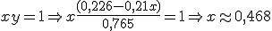 x+y = 1 \Rightarrow x + \frac{(0,226 - 0,21x) }{0,765}= 1 \Rightarrow x \approx 0,468