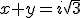 x+y=i\sqrt{3}