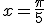 x=\frac{\pi}{5}