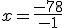 x=\frac{-78}{-1}