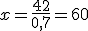 x=\frac{42}{0,7}=60