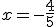 x=-\frac{4}{5}