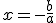 x=-\frac{b}{a}