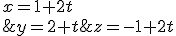\left\{\begin{matrix} x=1+2t\\ y=2+t \\ z=-1+2t \end{matrix}\right.