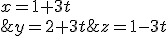 (1)\left\{\begin{matrix} x=1+3t\\ y=2+3t \\ z=1-3t \end{matrix}\right.