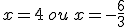 x=4\,ou\,x=-\frac{6}{3}