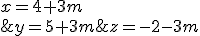 (3)\left\{\begin{matrix} x=4+3m\\ y=5+3m \\ z=-2-3m \end{matrix}\right.