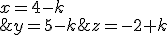 (4)\left\{\begin{matrix} x=4-k\\ y=5-k \\ z=-2+k \end{matrix}\right.