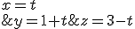 \left\{\begin{matrix} x=t\\ y=1+t \\ z=3-t \end{matrix}\right.