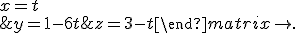 \left\{\begin{matrix} x=t\\ y=1-6t \\ z=3-t\end{matrix}\right.