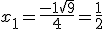 x_1 = \frac{-1 + \sqrt{9}}{4} = \frac{1}{2}