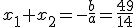 x_1+x_2=-\frac{b}{a}=\frac{49}{14}