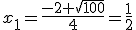 x_1=\frac{-2+\sqrt{100}}{4}=\frac{1}{2}