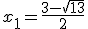 x_1=\frac{3-\sqrt{13}}{2}