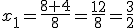 x_1=\frac{8+4}{8}=\frac{12}{8}=\frac{3}{2}