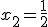x_2 = \frac{1}{2}