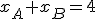x_A+x_B=4