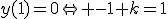 y(1)=0\Leftrightarrow -1+k=1