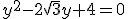 y^2-2\sqrt{3}y+4=0