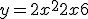 y = 2x^2 +2x+6