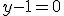 y-1=0