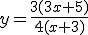 y=\frac{3(3x+5)}{4(x+3)}