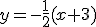 y=-\frac{1}{2}(x+3)