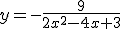 y=-\frac{9}{2x^2-4x+3}