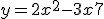 y=2x^2 -3x +7