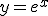 y=e^x
