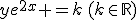 ye^{2x} =k\,(k\in\mathbb{R})