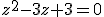 z^2-3z+3=0