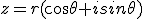 z=r(cos\theta+isin\theta)