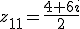 z_{11}=\frac{4+6i}{2}