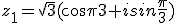 z_1=\sqrt{3}(cos\frac{\pi}{3}+isin\frac{\pi}{3})
