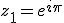 z_1=e^{i\pi}