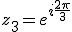z_3=e^{i\frac{2\pi}{3}}