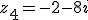 z_4=-2-8i
