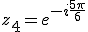 z_4=e^{-i\frac{5\pi}{6}}
