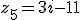 z_5=3i-11