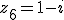 z_6=1-i