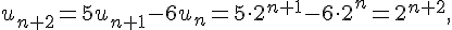  u_{n+2} = 5u_{n+1} - 6u_n = 5\cdot 2^{n+1} - 6\cdot 2^n = 2^{n+2}, 