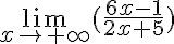  \lim_{x\to +\infty} (\frac{6x-1}{2x+5}) 